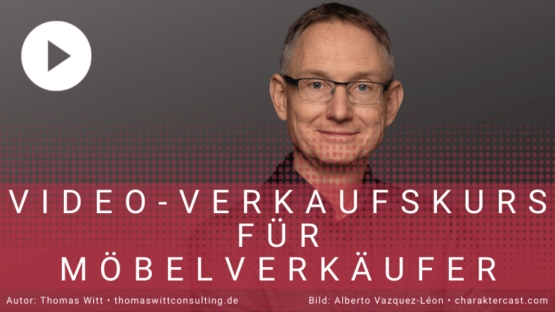 Video-Verkaufskurs für Möbelverkäufer und Möbelverkauf - Thomas Witt